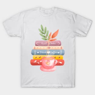 Read books drink coffee be happy T-Shirt